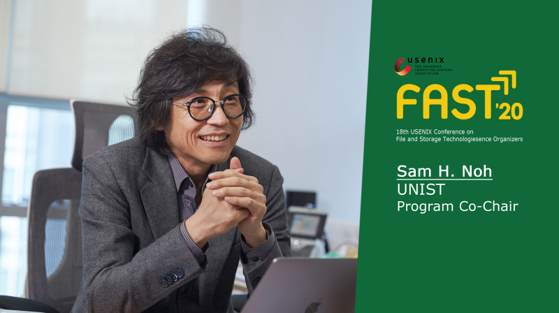 Professor Sam H. Noh to Serve as Program Co-Chair for FAST ’20